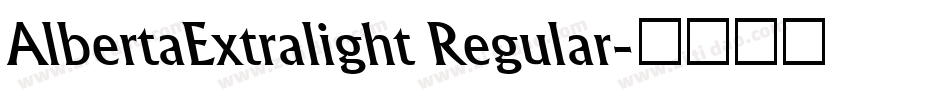AlbertaExtralight Regular字体转换